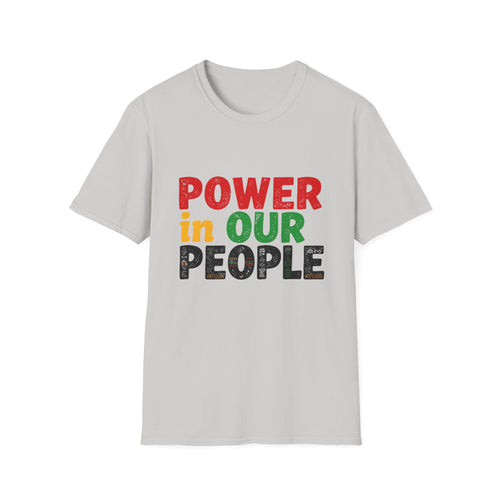 Power in Our People T-Shirt — Activist & Community Empowerment Tee