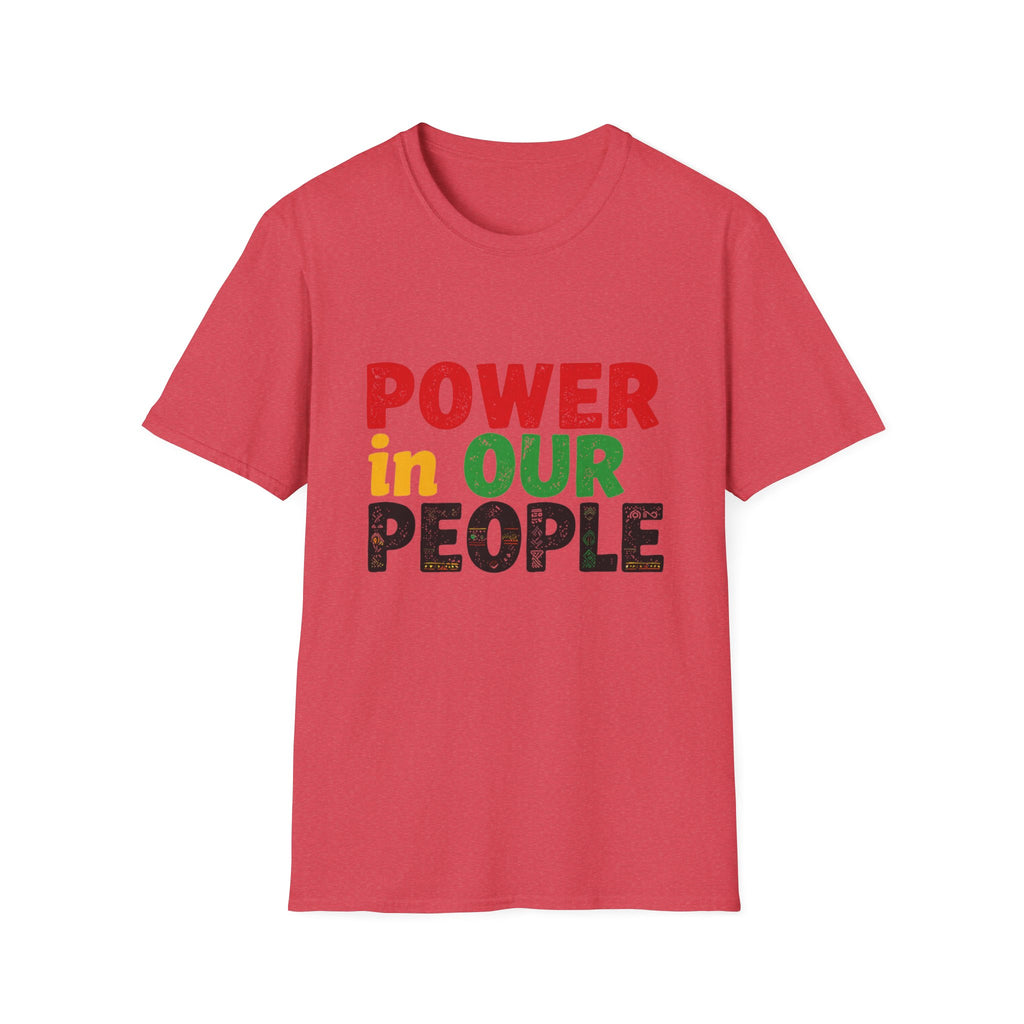 Power in Our People T-Shirt — Activist & Community Empowerment Tee