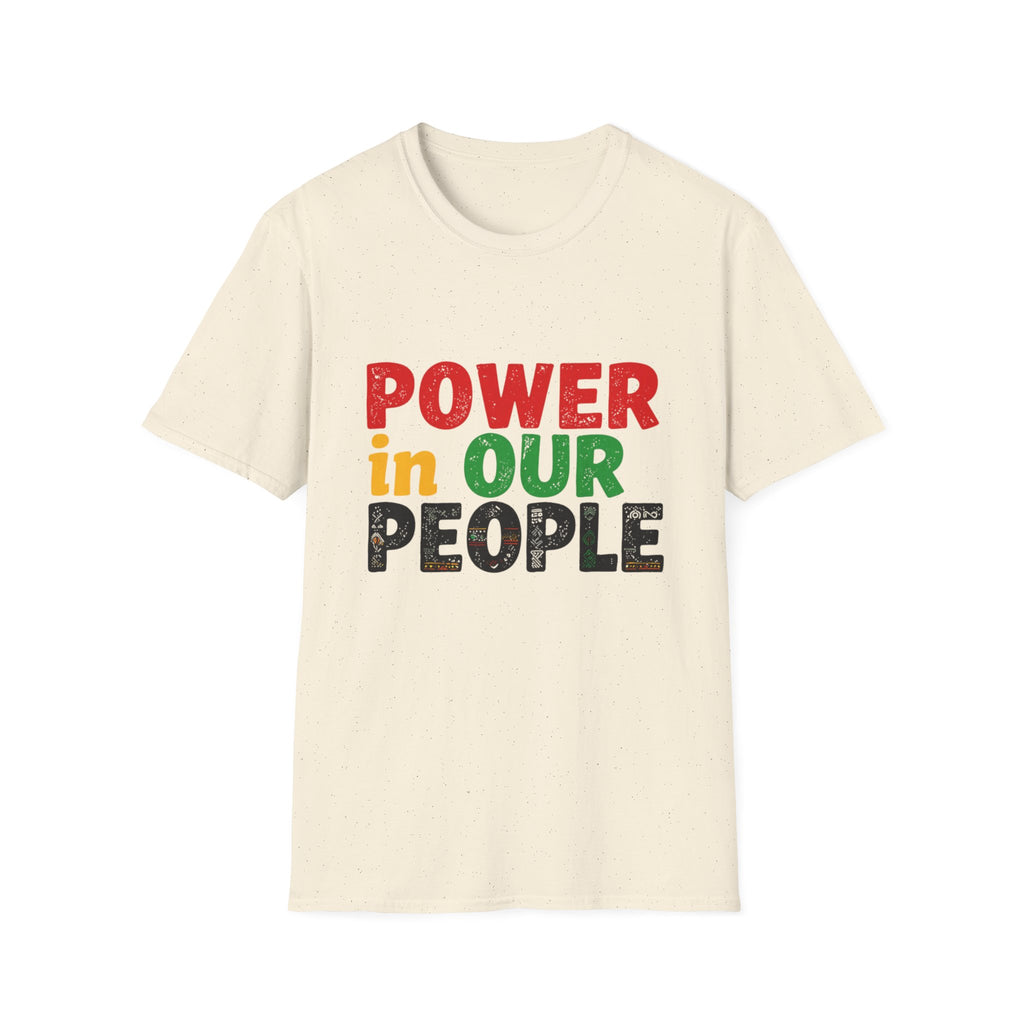 Power in Our People T-Shirt — Activist & Community Empowerment Tee