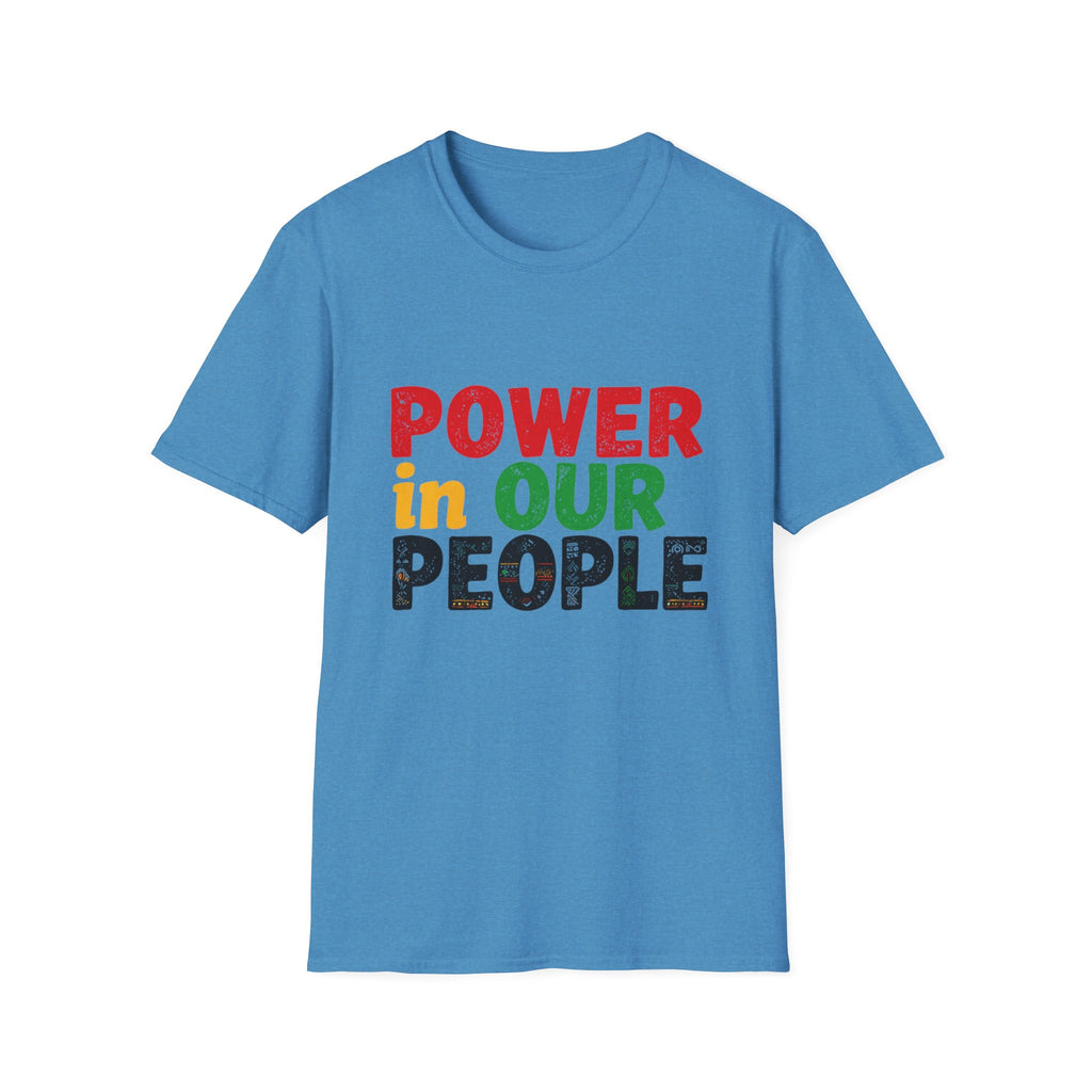 Power in Our People T-Shirt — Activist & Community Empowerment Tee